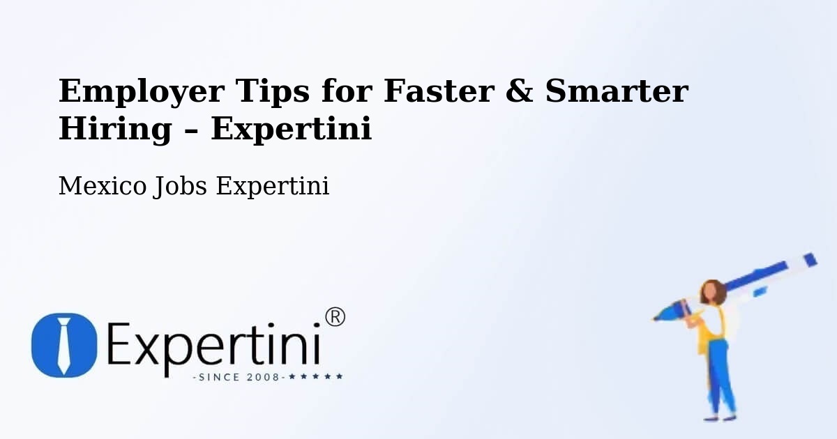 Employer Tips for Hiring & Recruitment – Concá - Concá, Mexico Jobs Expertini