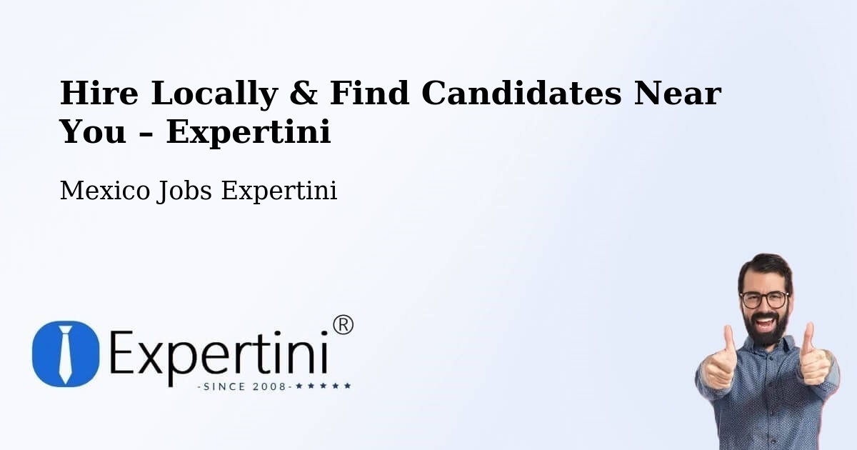 Hire Locally in Concá – Find Qualified Candidates Near You - Concá, Mexico Jobs Expertini