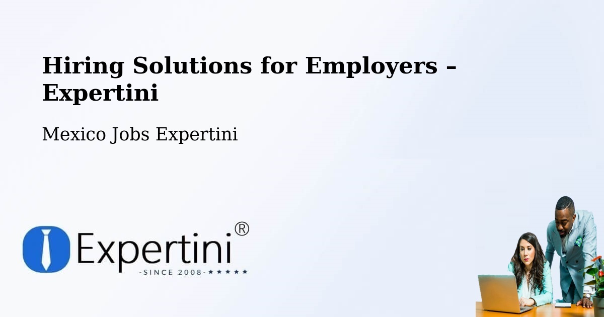 Hiring Solutions for Employers in Concá - Concá, Mexico Jobs Expertini