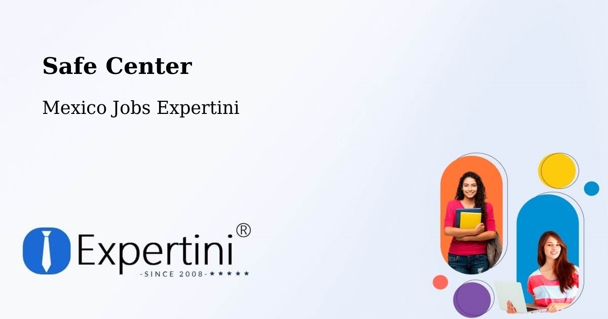 Safety Center – Concá - Mexico Jobs Expertini