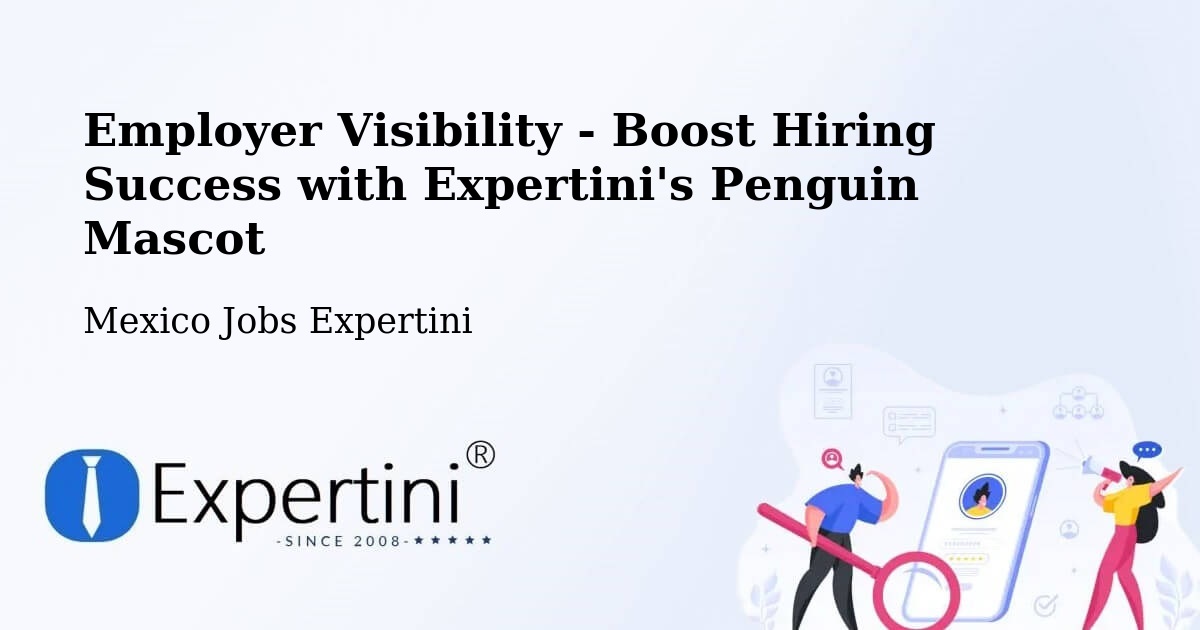 Employer Visibility Strategy – Concá - Mexico Jobs Expertini