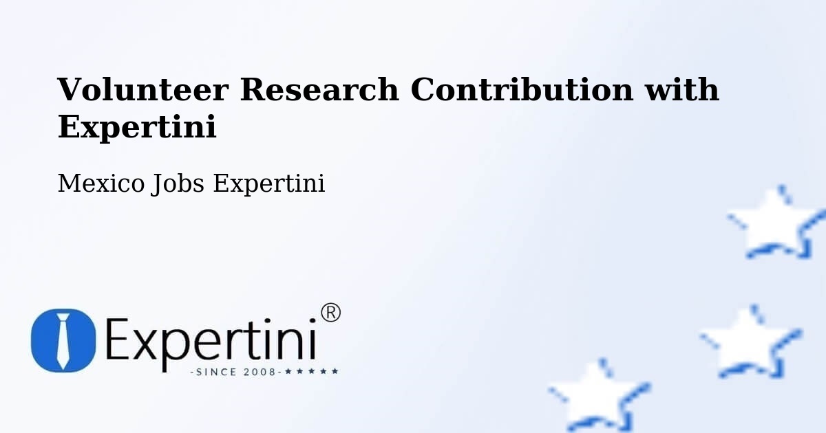 Volunteer Research Contribution Program – Concá - Mexico Jobs Expertini